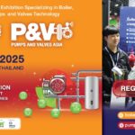 เปิดแล้ว !! งาน “Boilex Asia และ Pumps and Valves Asia 2025”