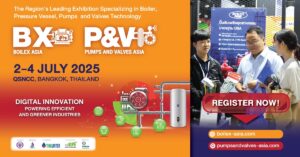 เปิดแล้ว !! งาน “Boilex Asia และ Pumps and Valves Asia 2025”